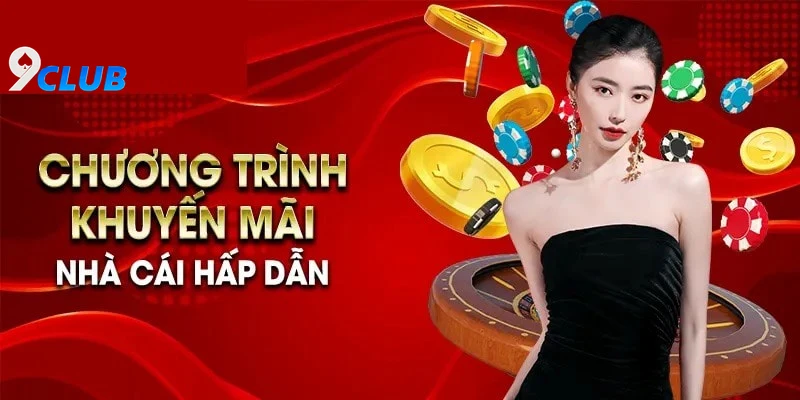 Khuyến Mãi 9club Là Gì Và Ý Nghĩa Trong Cá Cược Trực Tuyến