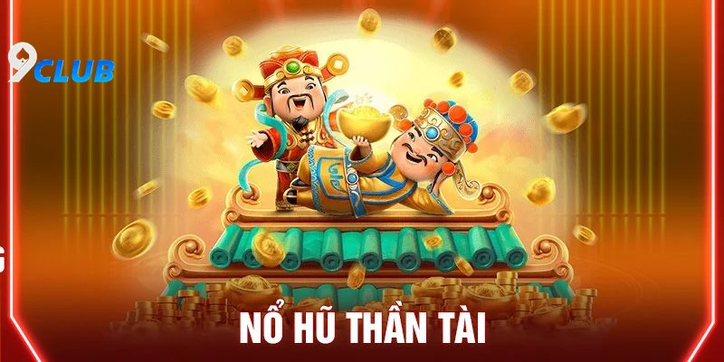 Các Bước Cơ Bản Khi Tham Gia Nổ Hũ Thần Tài 9club