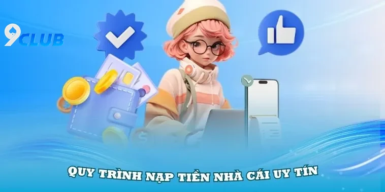 Hướng Dẫn Thực Hiện Nạp Tiền 9club Chi Tiết