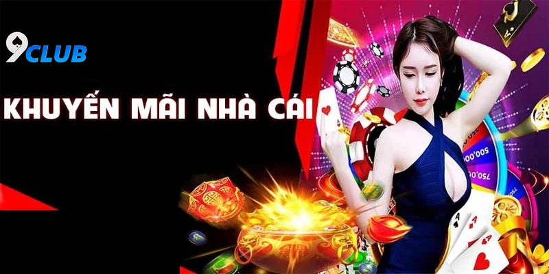 Cập Nhật Mới Nhất Về Khuyến Mãi 9club Và Xu Hướng Tương Lai